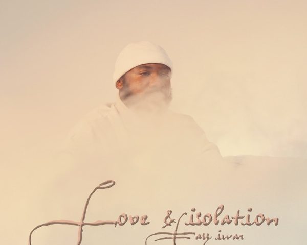 Tay Iwar Launches   New  EP ‘Love  & Isolation’